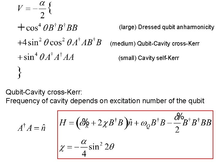 (large) Dressed qubit anharmonicity (medium) Qubit-Cavity cross-Kerr (small) Cavity self-Kerr Qubit-Cavity cross-Kerr: Frequency of (large) Dressed qubit anharmonicity (medium) Qubit-Cavity cross-Kerr (small) Cavity self-Kerr Qubit-Cavity cross-Kerr: Frequency of