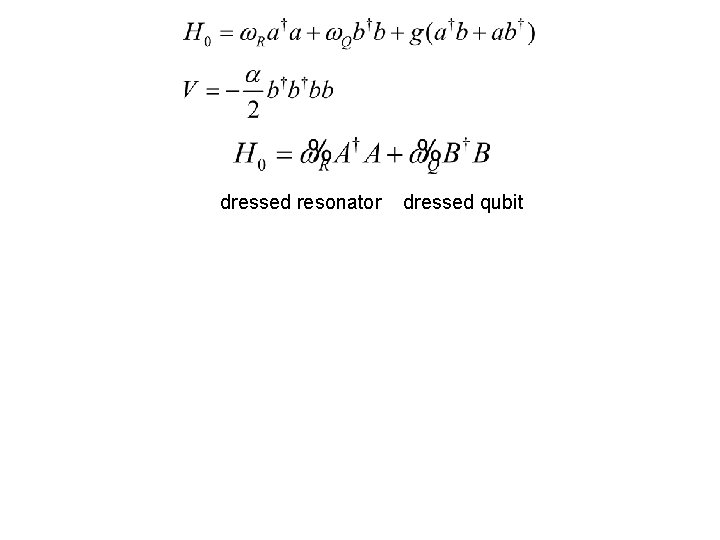 dressed resonator dressed qubit dressed resonator dressed qubit