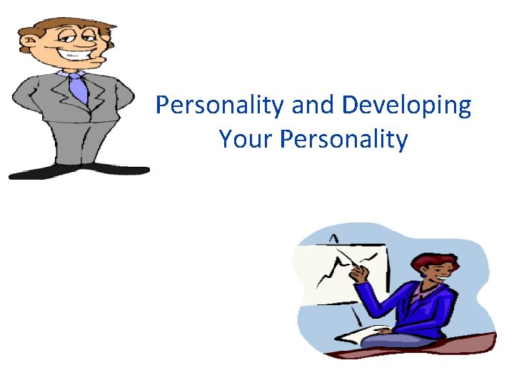 Personality and Developing Your Personality 