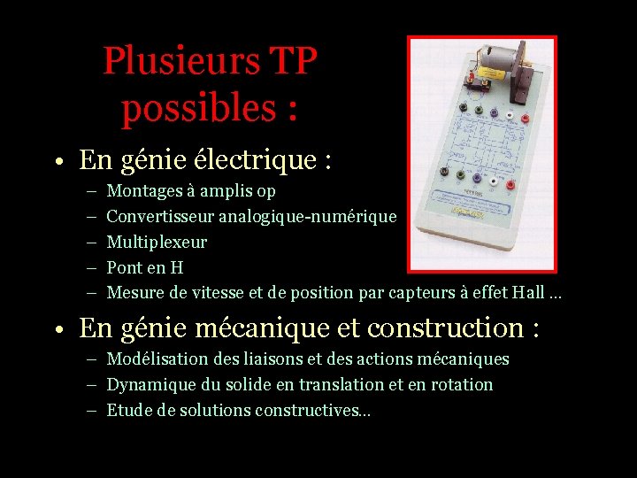 Plusieurs TP possibles : • En génie électrique : – – – Montages à