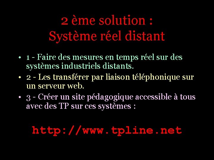 2 ème solution : Système réel distant • 1 - Faire des mesures en