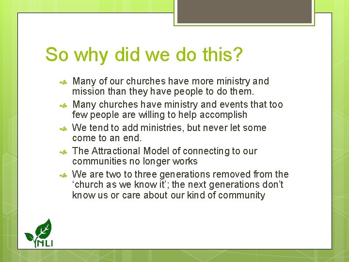 So why did we do this? Many of our churches have more ministry and