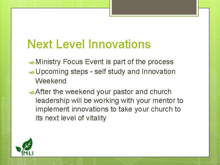 Next Level Innovations Ministry Focus Event is part of the process Upcoming steps –