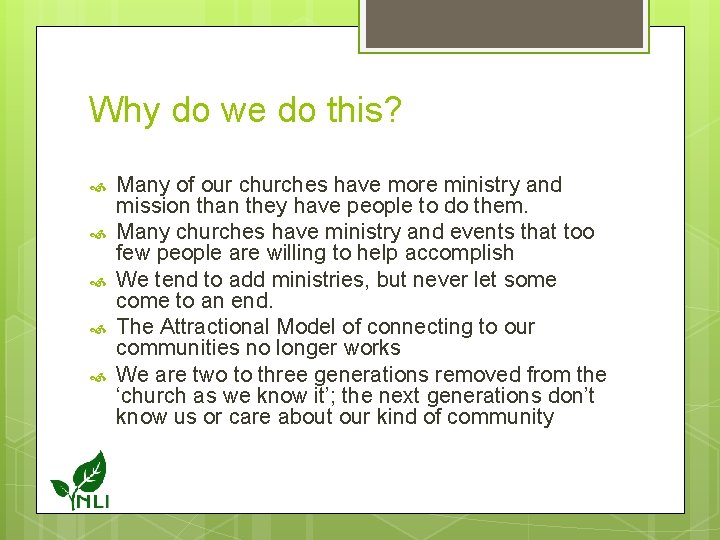 Why do we do this? Many of our churches have more ministry and mission