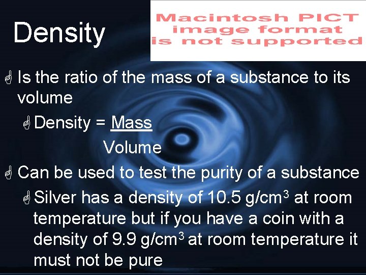 Density G Is the ratio of the mass of a substance to its volume