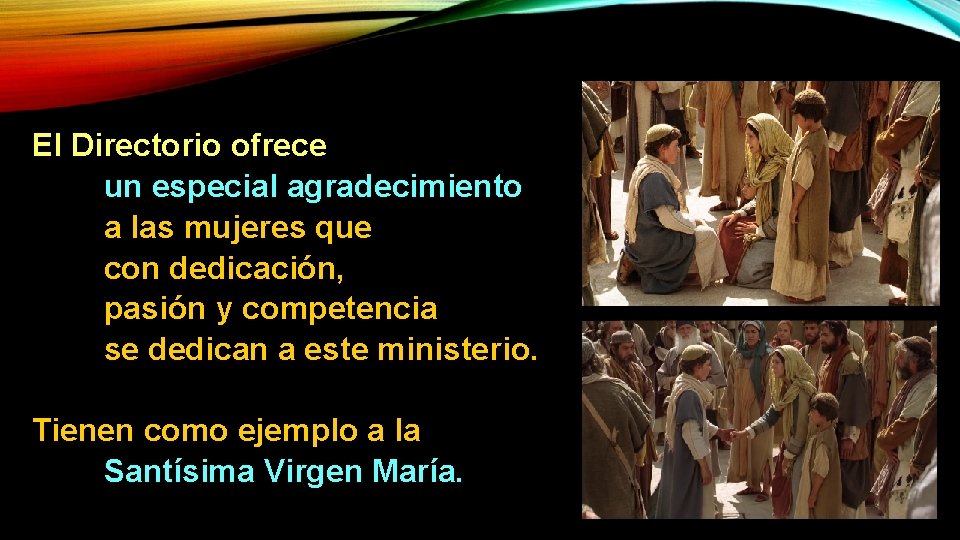 El Directorio ofrece un especial agradecimiento a las mujeres que con dedicación, pasión y