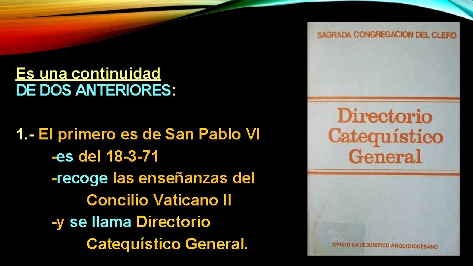 Es una continuidad DE DOS ANTERIORES: 1. - El primero es de San Pablo