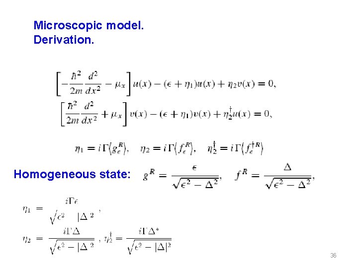 Microscopic model. Derivation. Homogeneous state: 36 Microscopic model. Derivation. Homogeneous state: 36