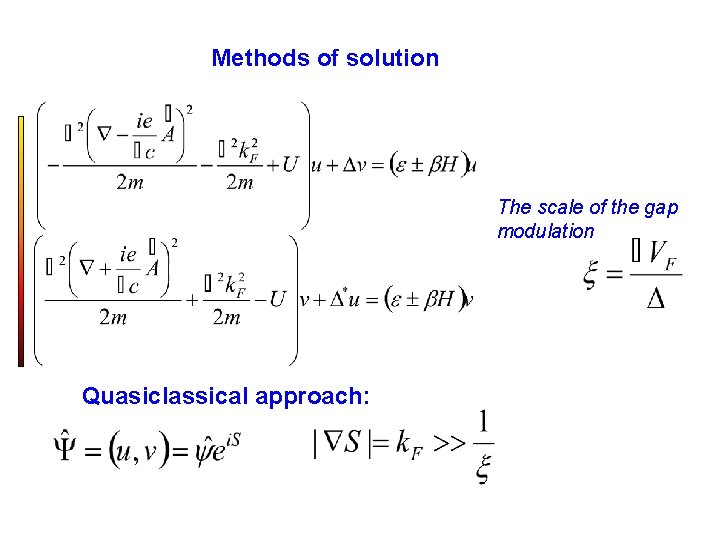 Methods of solution The scale of the gap modulation Quasiclassical approach: Methods of solution The scale of the gap modulation Quasiclassical approach: