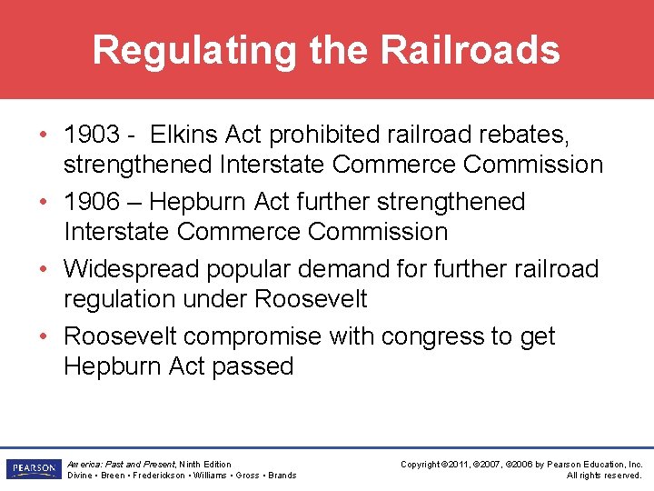 Regulating the Railroads • 1903 - Elkins Act prohibited railroad rebates, strengthened Interstate Commerce