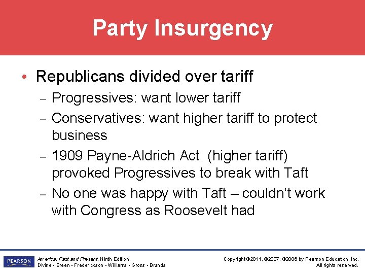 Party Insurgency • Republicans divided over tariff – – Progressives: want lower tariff Conservatives: