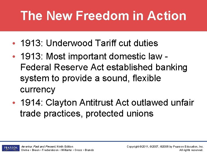 The New Freedom in Action • 1913: Underwood Tariff cut duties • 1913: Most