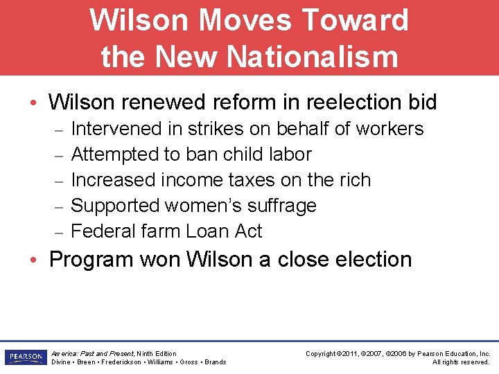 Wilson Moves Toward the New Nationalism • Wilson renewed reform in reelection bid –
