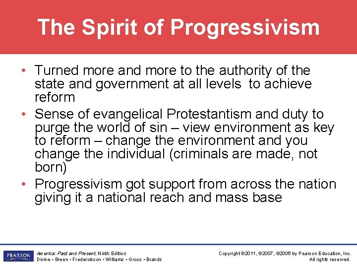 The Spirit of Progressivism • Turned more and more to the authority of the