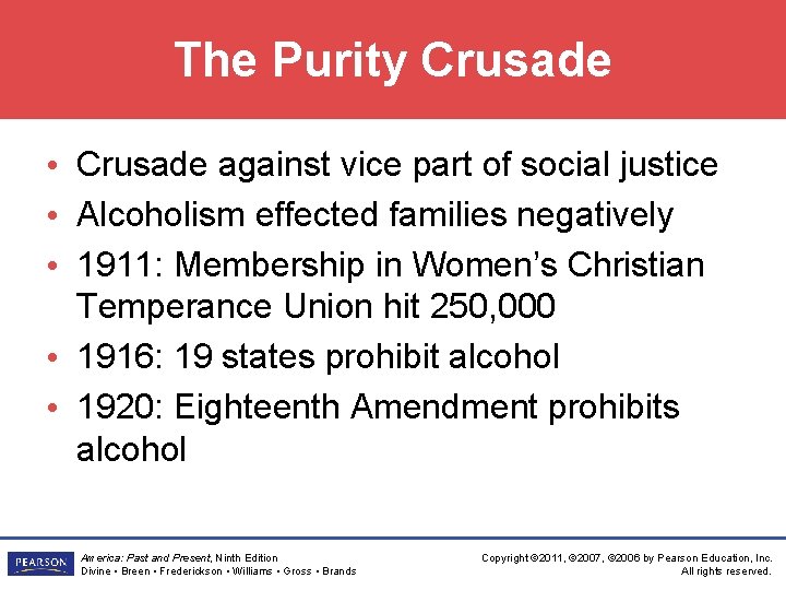 The Purity Crusade • Crusade against vice part of social justice • Alcoholism effected
