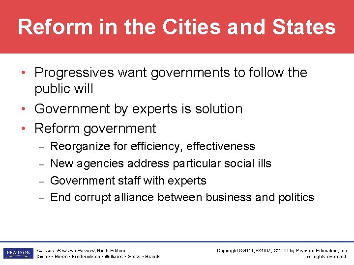 Reform in the Cities and States • Progressives want governments to follow the public