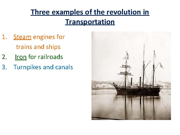 Three examples of the revolution in Transportation 1. Steam engines for trains and ships