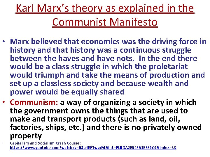 Karl Marx’s theory as explained in the Communist Manifesto • Marx believed that economics