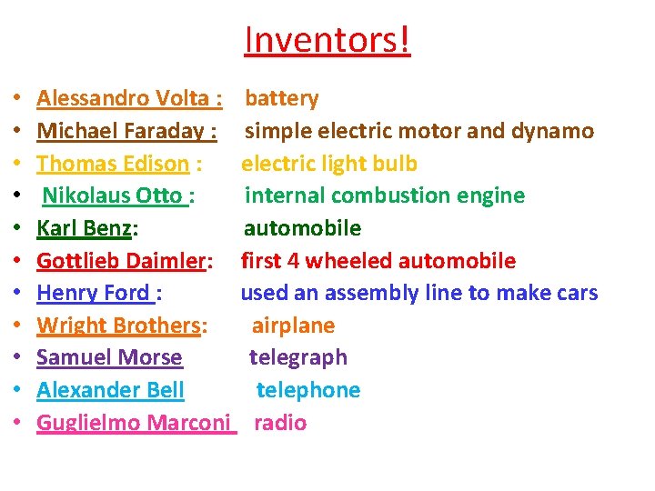 Inventors! • • • Alessandro Volta : Michael Faraday : Thomas Edison : Nikolaus