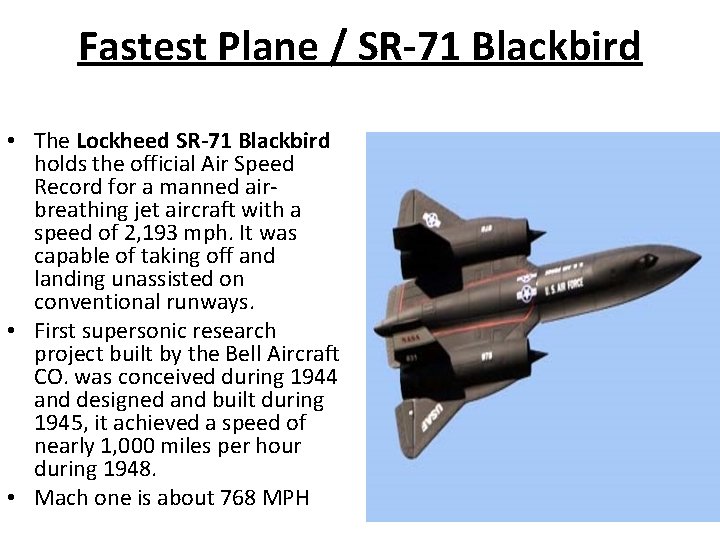 Fastest Plane / SR-71 Blackbird • The Lockheed SR-71 Blackbird holds the official Air