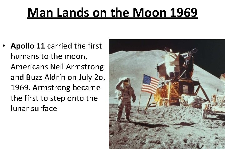 Man Lands on the Moon 1969 • Apollo 11 carried the first humans to