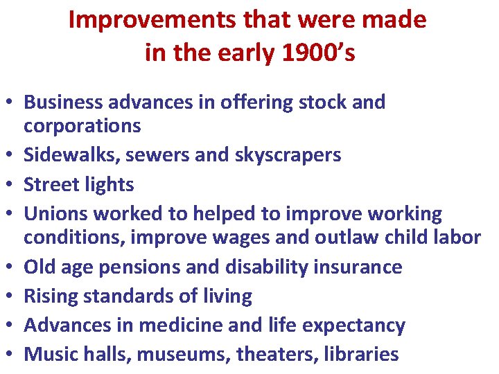 Improvements that were made in the early 1900’s • Business advances in offering stock