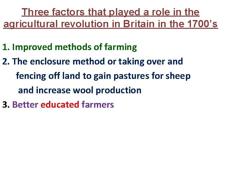 Three factors that played a role in the agricultural revolution in Britain in the