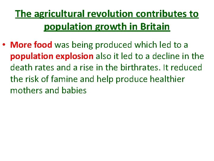 The agricultural revolution contributes to population growth in Britain • More food was being