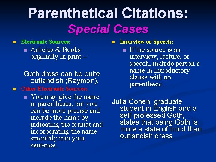 Parenthetical Citations: Special Cases n Electronic Sources: n Articles & Books originally in print