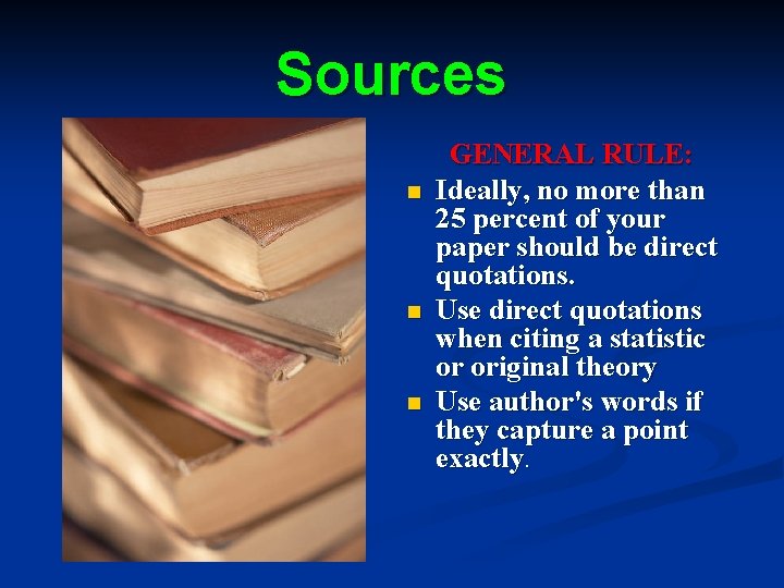 Sources n n n GENERAL RULE: Ideally, no more than 25 percent of your