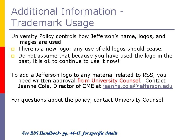 Additional Information Trademark Usage University Policy controls how Jefferson’s name, logos, and images are