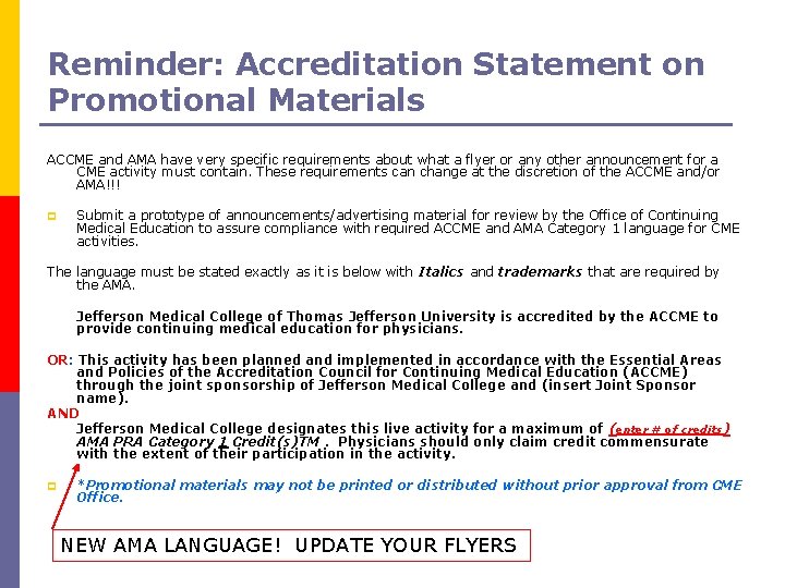 Reminder: Accreditation Statement on Promotional Materials ACCME and AMA have very specific requirements about