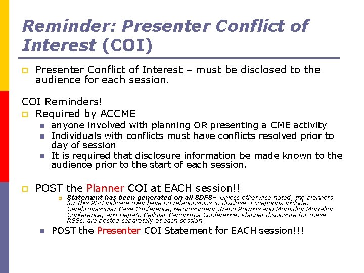 Reminder: Presenter Conflict of Interest (COI) p Presenter Conflict of Interest – must be