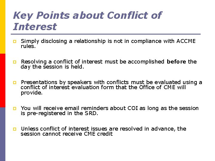 Key Points about Conflict of Interest p Simply disclosing a relationship is not in