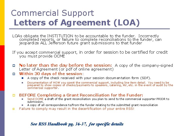 Commercial Support Letters of Agreement (LOA) LOAs obligate the INSTITUTION to be accountable to