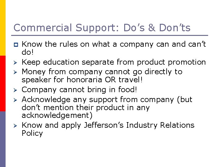 Commercial Support: Do’s & Don’ts p Ø Ø Ø Know the rules on what