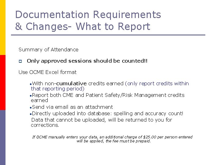 Documentation Requirements & Changes- What to Report Summary of Attendance p Only approved sessions