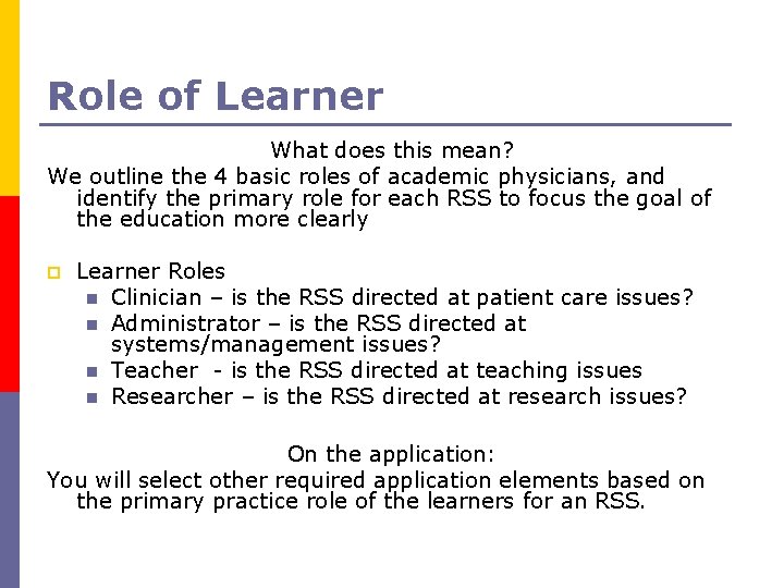 Role of Learner What does this mean? We outline the 4 basic roles of