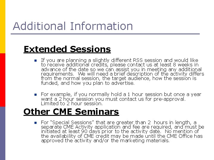 Additional Information Extended Sessions n If you are planning a slightly different RSS session