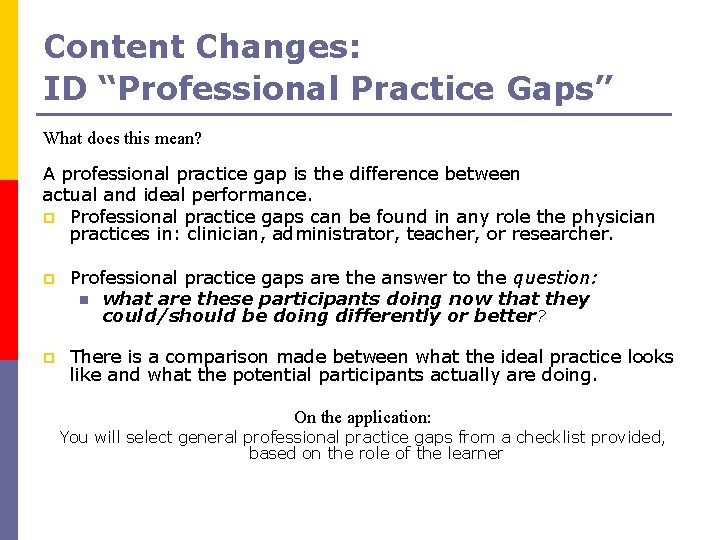Content Changes: ID “Professional Practice Gaps” What does this mean? A professional practice gap