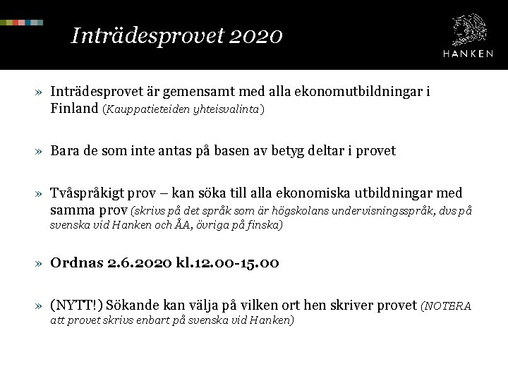 Inträdesprovet 2020 » Inträdesprovet är gemensamt med alla ekonomutbildningar i Finland (Kauppatieteiden yhteisvalinta) »