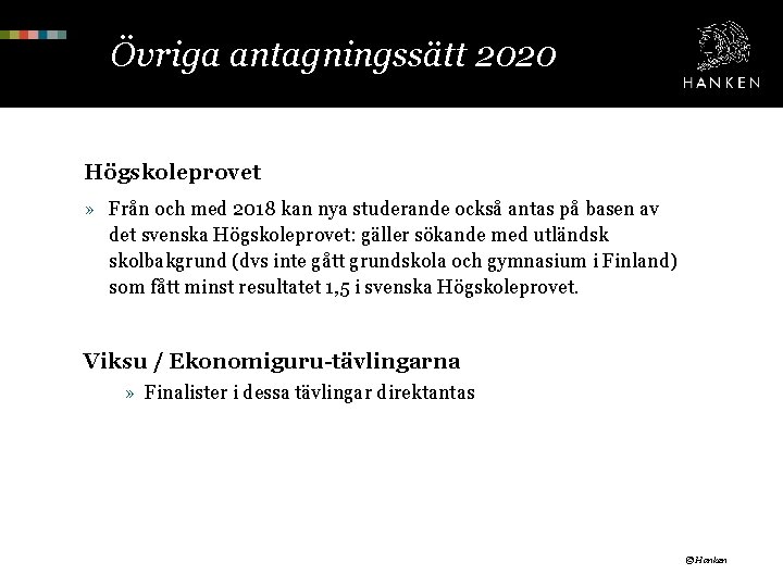 Övriga antagningssätt 2020 Högskoleprovet » Från och med 2018 kan nya studerande också antas