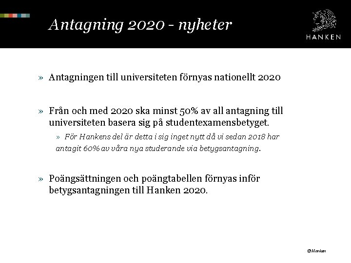 Antagning 2020 - nyheter » Antagningen till universiteten förnyas nationellt 2020 » Från och