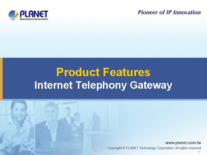 Product Features Internet Telephony Gateway 16 
