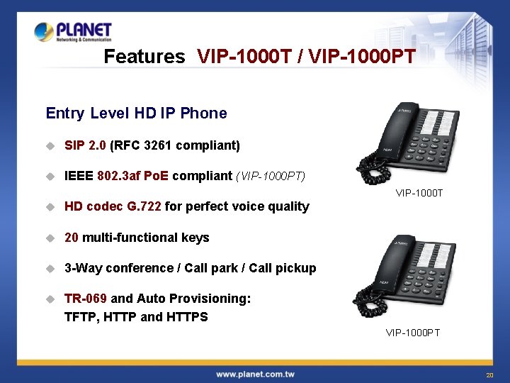 Features VIP-1000 T / VIP-1000 PT Entry Level HD IP Phone u SIP 2.