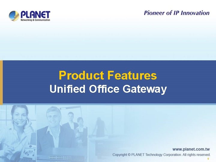 Product Features Unified Office Gateway 6 
