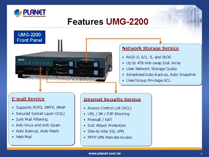 Features UMG-2200 Front Panel Network Storage Service • RAID 0, 0/1, 5, and JBOD