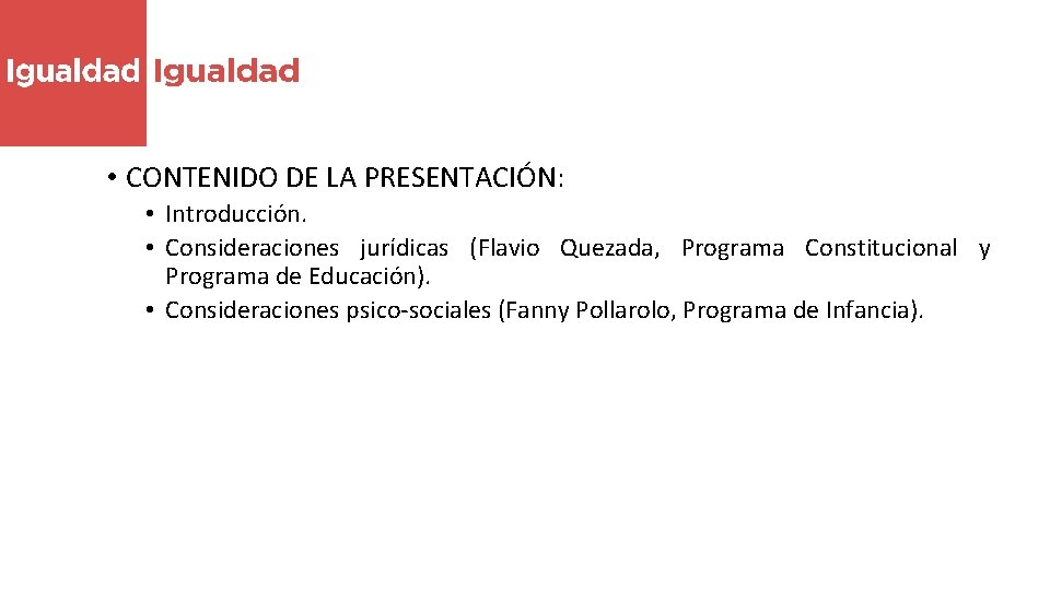  • CONTENIDO DE LA PRESENTACIÓN: • Introducción. • Consideraciones jurídicas (Flavio Quezada, Programa