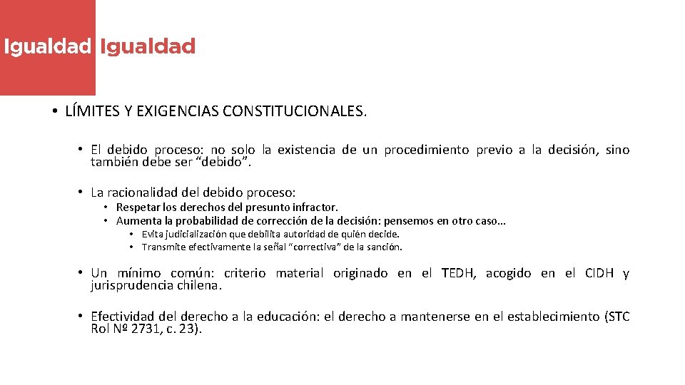  • LÍMITES Y EXIGENCIAS CONSTITUCIONALES. • El debido proceso: no solo la existencia