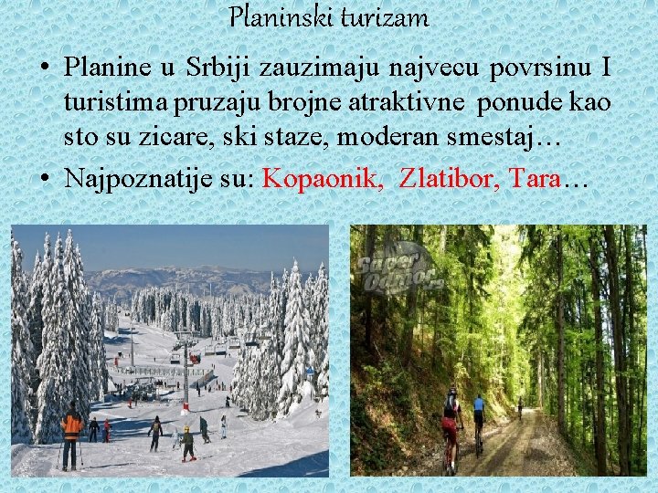 Planinski turizam • Planine u Srbiji zauzimaju najvecu povrsinu I turistima pruzaju brojne atraktivne